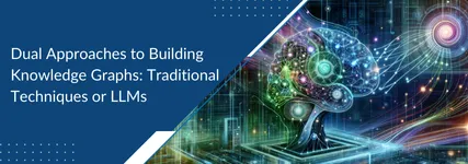 Traditional NER vs LLMs: Dual Approaches to Building Knowledge Graphs