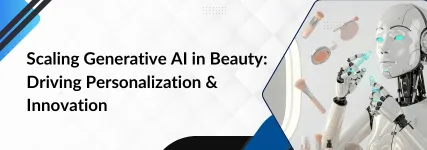 Scaling Generative AI in Beauty: Driving Personalization & Innovation