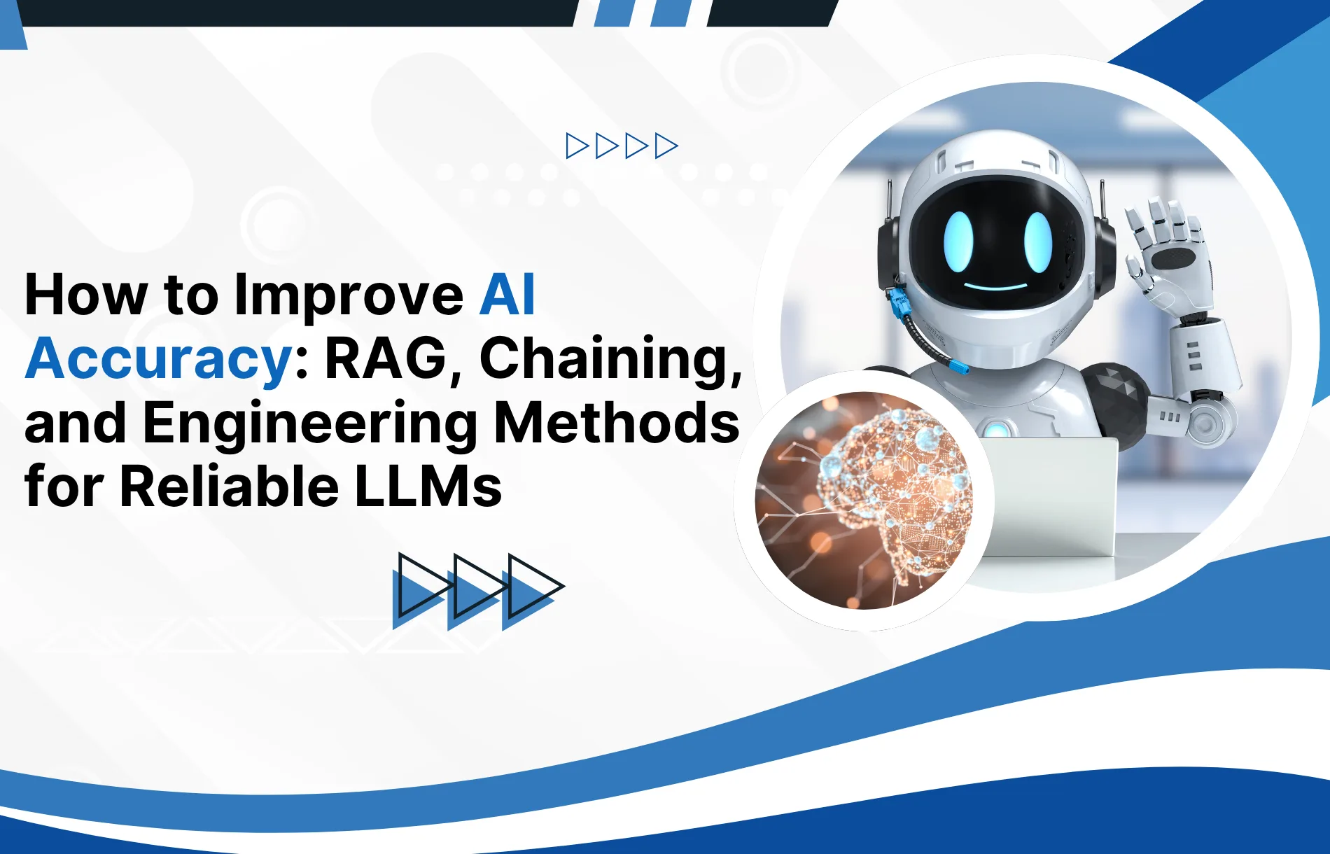 How to Improve AI Accuracy: RAG, Chaining, and Engineering Methods for Reliable LLMs