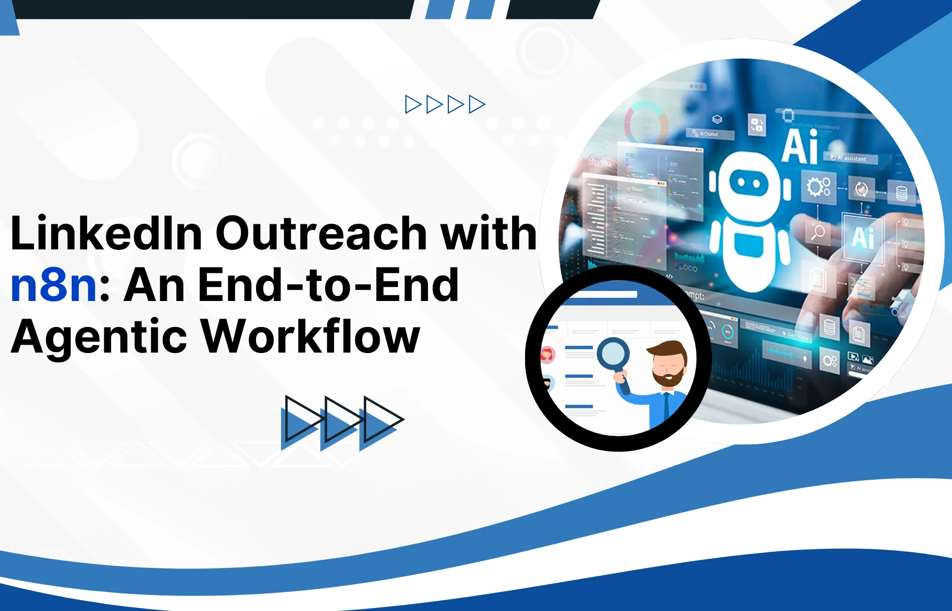 LinkedIn Outreach with n8n: An End‑to‑End Agentic Workflow